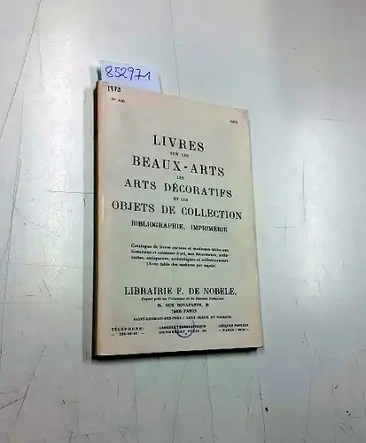 Librairie F. de Nobele: Livres Sur les Beaux Arts, les Arts Decoratifs et les Objets de Collection catalogue No. 100, 1973
 Catalogue de livres anciens.. 