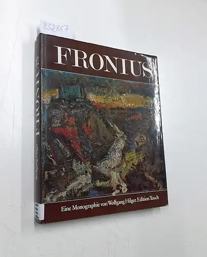 Hilger, Wolfgang (Mitwirkender): Hans Fronius . Eine Monographie. 