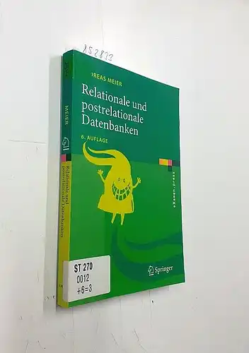 Meier, Andreas: Relationale und postrelationale Datenbanken
 eXamen.press. 