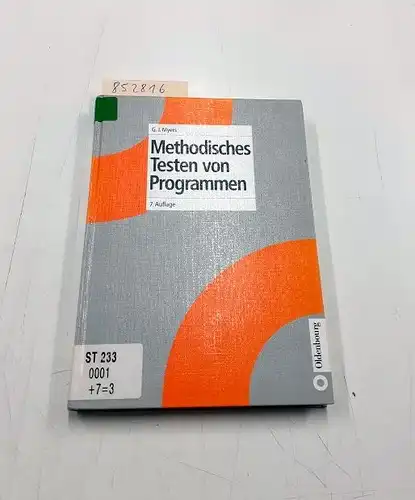Becker-Berke, Klaus und Glenford J. Myers: Methodisches Testen von Programmen. 