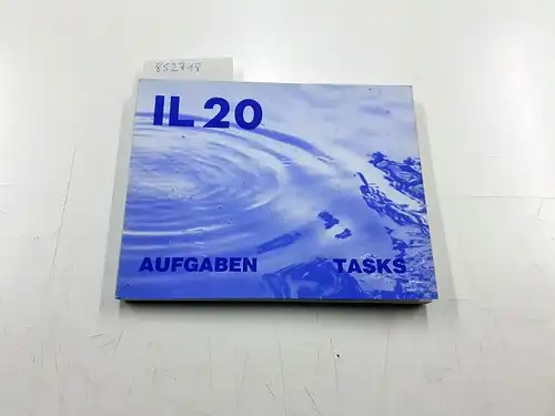 Burkhardt, Berthold (Hrsg): Mitteilungen des Instituts für Leichte Flächentragwerke (IL) - Nr. 20: Aufgaben - Tasks. 