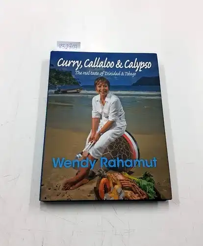 Rahamut, Wendy: Curry, Callaloo and Calypso HB: The Real Taste of Trinidad & Tobago. 
