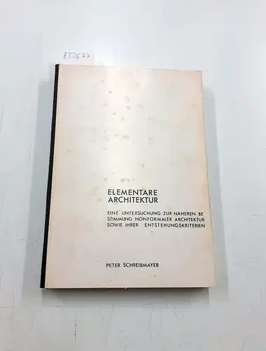 Schreibmayer, Peter: Elementare Architektur. 
