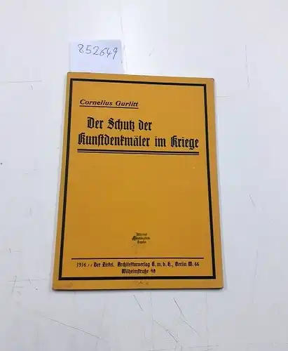 Gurlitt, Cornelius: Der Schutz der Kunstdenkmäler im Kriege. 