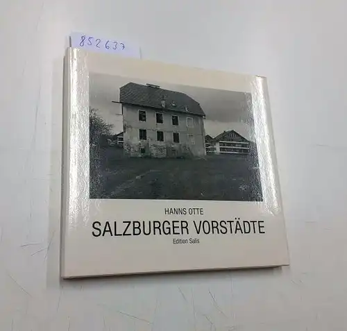 Hanns, Otte, Wagner Christoph und Kaindl Kurt: Salzburger Vorstädte 1979-1985. 