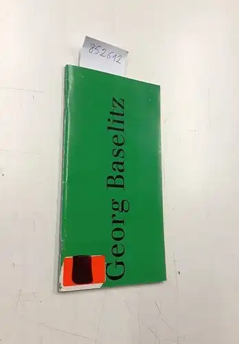 Baselitz, Georg und Galerie Springer Berlin: Georg Baselitz Katalog der Galerie Springer Berlin 1996. 