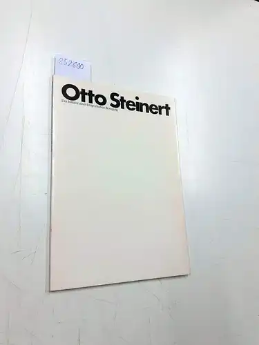 Eskildsen, Ute [Hrsg.] und Otto Steinert: Otto Steinert. Der Initiator einer fotografischen Bewegung (Ausstellungskatalog). 