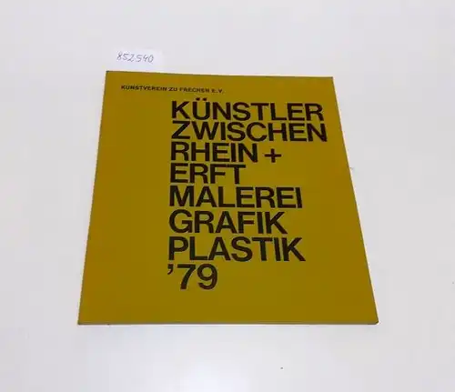 Kunstverein zu Frechen (Hg.): Künstler zwischen Rhein + Erft - Malerei Grafik Plastik '79
 Brühl 12. bis 30. August Düren 4. bis 26. September Frechen 14. Oktober bis 3. November. 