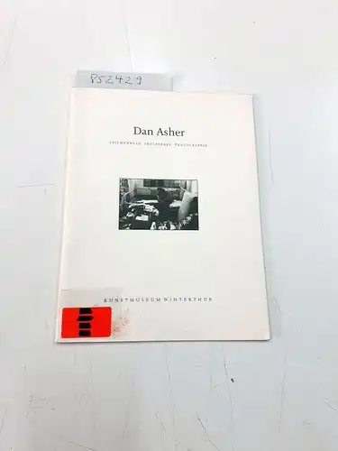 Schwarz, Dieter und Dan Asher: Dan Asher
 Zeichnungen, Skulpturen, Photographie - Kunstmuseum Winterthur. 