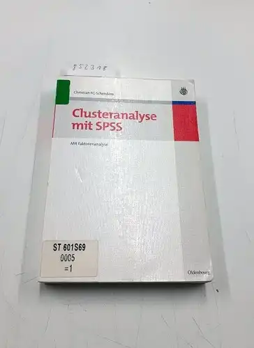 Christian, F.G. Schendera: Clusteranalyse mit SPSS: Mit Faktorenanalyse. 