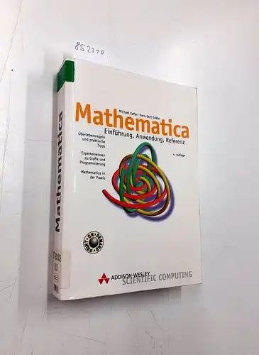 Kofler, Michael und Hans-Gert Gräbe: Mathematica . Einführung, Anwendung, Referenz (Sonstige Bücher AW). 