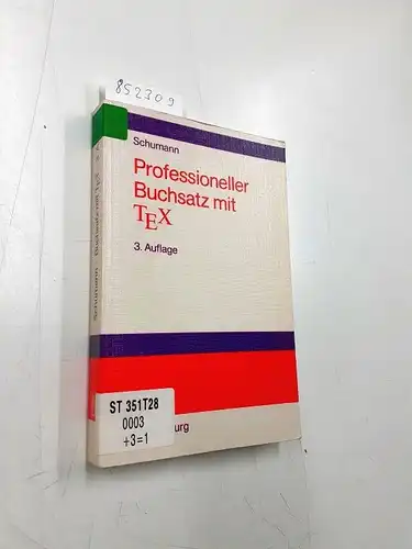 Schumann, Lothar: Professioneller Buchsatz mit TEX: Lehrbuch für Anwender. 