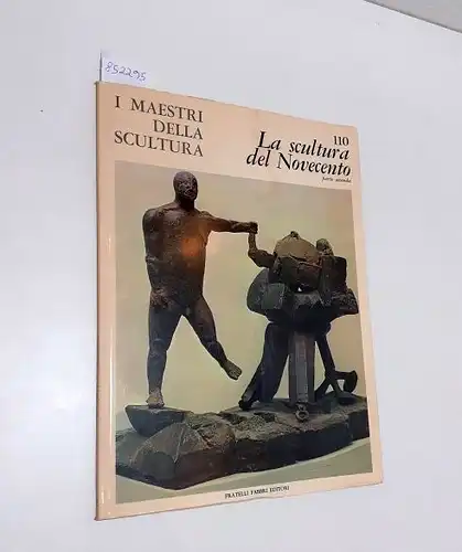 Micheli, Mario de: La scultura del Novecento : parte secondo 
 Reihe: I Maesri Della Scultura 110. 