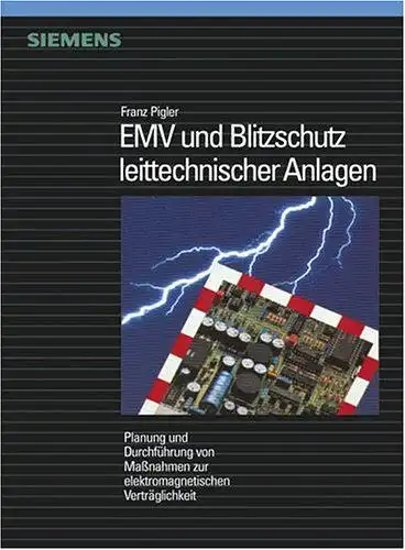 Pigler, Franz: EMV und Blitzschutz in leichttechnischen Anlagen: Planung und Durchführung von Massnahmen zur elektromagnetischen Verträglichkeit. 