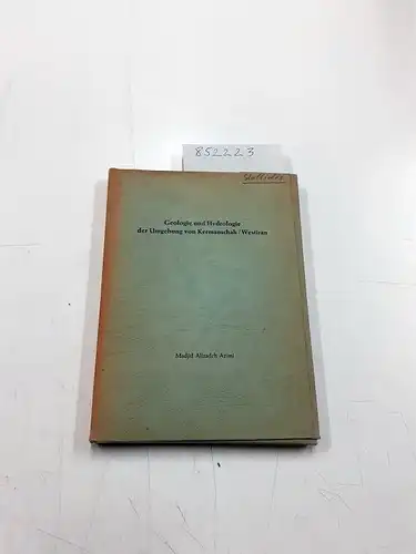 Azimi, Madjid Alizadeh: Geologie und Hydrologie der Umgebung von Kermanschah / Westiran. 