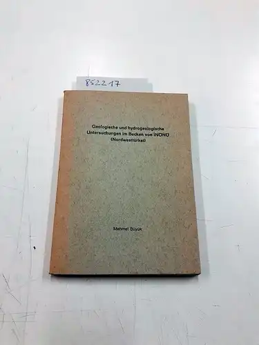 Büyük, Mehmet: Geologische und hydrogeologische Untersuchungen im Becken von Inönü (Nordwesttürkei). 