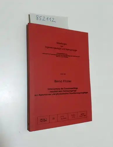 Fitzner, Bernd und K.-H. Heitfeld (Hrsg.): Untersuchung der Zusammenhänge zwischen dem Hohlraumgefüge von Natursteinen und physikalischen Verwitterungsvorgängen. 