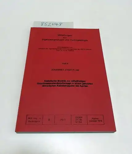 Plum, Johannes Josef und K.-H. (Hrsg.) Heitfeld: Statistische Modelle zur mittelfristigen Grundwasserstandsvorhersage in einem genutzten devonischen Kalksteinaquifer bei Aachen. 