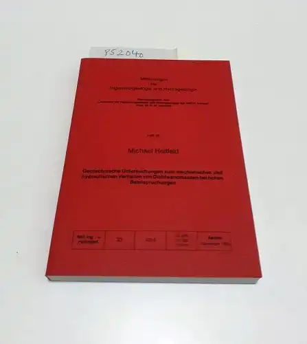 Heitfeld, Michael und K.-H. (Hrsg.) Heitfeld: Geotechnische Untersuchungen zum mechanischen und hydraulischen Verhalten von Dichtwandmassen bei hohen Beanspruchungen. 