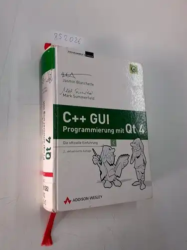 Blanchette, Jasmin und Mark Summerfield: C++-GUI-Programmierung mit Qt 4 : die offizielle Einführung
 Jasmin Blanchette ; Mark Summerfield / Programmer's choice. 