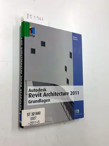 Markus, Hiermer: Autodesk Revit Architecture 2011 Grundlagen (mitp Grafik). 