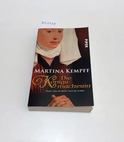 Kempff, Martina: Die Königsmacherin : mit Widmung und signierter Autogrammkarte der Autorin. 