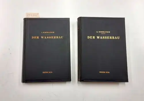 Schoklitsch, Armin: Der Wasserbau. Ein Handbuch für Studium und Praxis. Zweiter Band. 