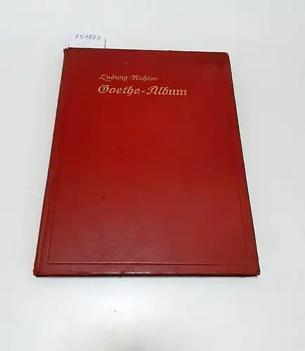 Richter, Ludwig: Goethe - Album : Faksimile Ausgabe : nummeriert : Nr. 108/1000. 
