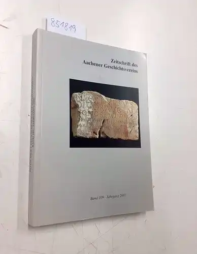 Aachener, Geschichtsverein: Zeitschrift des Aachener Geschichtsvereins. Band 109 Jahrgang 2007. 
