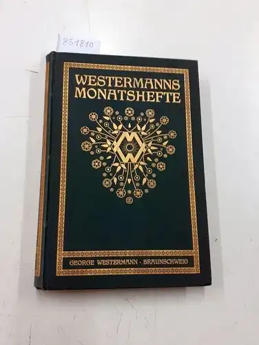 Verlag  Georg Westermann: Westermanns Monatshefte . Ilustrierte deutsche Zeitschrift für das geistige Leben der Gegenwart, 53. Jahrgang . 105. Band , 2 . Teil Januar 1909 bis März 1909. 