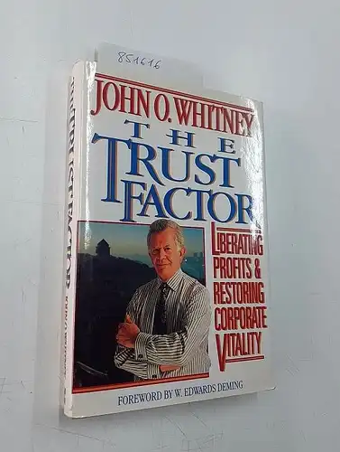 Whitney, John O: The Trust Factor
 Liberating Profits and Restoring Corporate Vitality. 