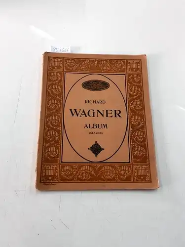 Schotts Neue Volksausgabe - Richard Wagner Album (Klavier) : Die Meistersinger von Nürnberg / Rheingold / Die Walküre / Siegfried / Götterdämmerung / Parsifal / Lohengrin / Tristan und Isolde