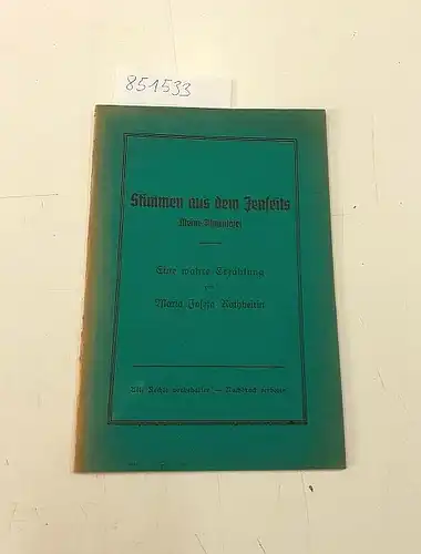 Rothbeirin, Maria Josefa: Stimmen aus dem Jenseits. Meine Ahnentafel - eine wahre Erzählung von Maria Josefa Rothbeirin. 