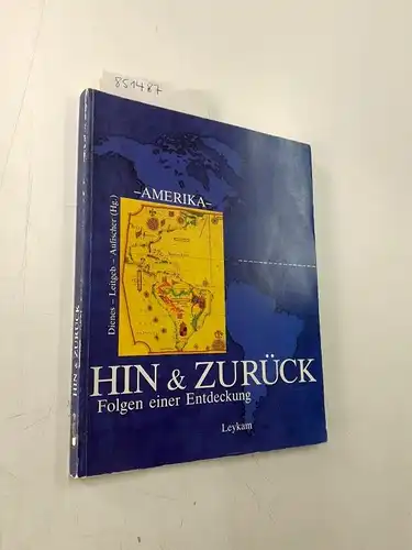 Dienes, Gerhard Michael (Hrsg.), Franz (Hrsg.) Leitgeb und Max (Hrsg.) Aufischer: Hin & zurück
 Amerika - Folgen einer Entdeckung. 