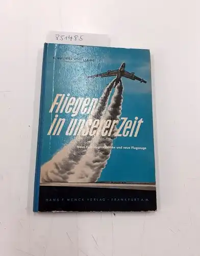 Vogelsang, C. Walther: Fliegen ist unserer Zeit
 Neue Flugzeugtriebwerke und neue Flugzeuge. 