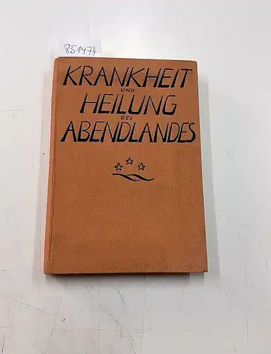 Paul, Ludwig: Krankheit und Heilung des Abendlandes. Meditationen über Geisteskultur und Christentum. 