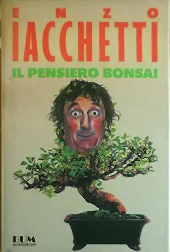 Iacchetti, Enzo: Il pensiero bonsai (Biblioteca umoristica Mondadori). 