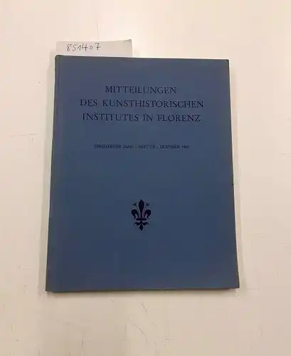 Middeldorf, Ulrich (Redaktion) und Hans Martin (Redaktion) von Erffa: Mitteilungen des kunsthistorischen Institutes in Florenz. 