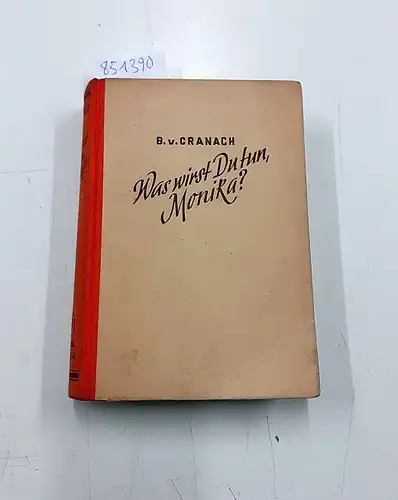 Cranach, B. von: Was wirst du tun, Monika?. 