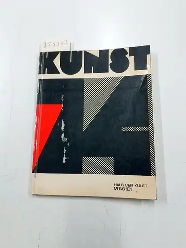 Vier Türme Verlag: Kunst 74 Haus der Kunst 21.6.-21.8. 