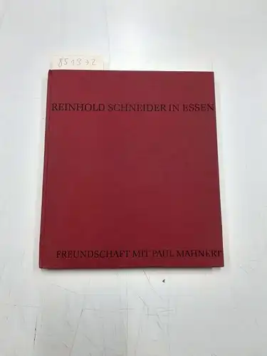 Schneider, Reinhold: Reinhold Schneider in Essen. Freundschaft mit Paul Mahnert. 