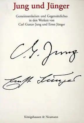 Arzt, Thomas, Alex Müller und Maria Hippius: Jung und Jünger: Gemeinsamkeiten und Gegensätzliches in den Werken von Carl Gustav Jung und Ernst Jünger. 