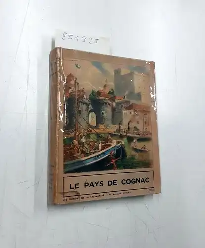 Lebel, Renée: Le Pays de Cognac. 