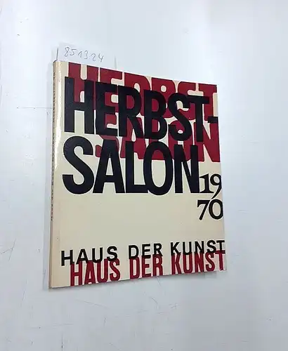Ausstellungsleitung der Freien Münchner und Deutschen Künstlerschaft e. V.  (Hrsg.): Herbst-Salon 70 Haus der Kunst München 19. IX. bis 21. X. 1970. 