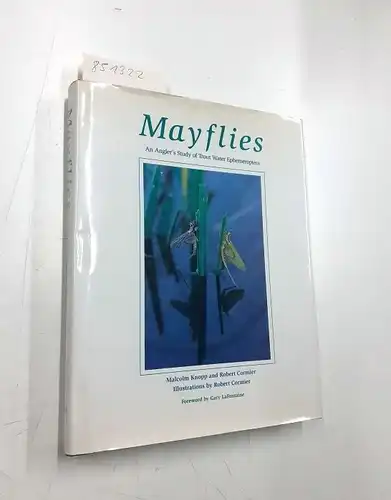 Knopp, Malcolm and Robert Cormier: Mayflies: An Angler's Study of Trout Water Ephemeroptera. 