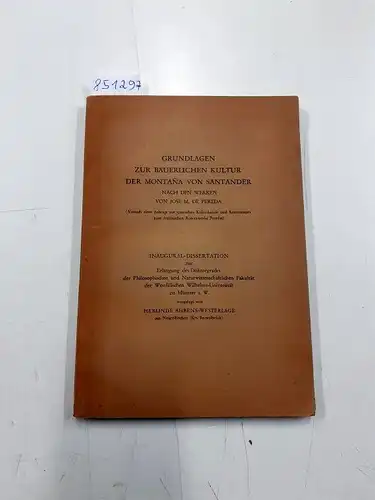 Ahrens-Westerlage, Herlinde: Grundlagen zur bäuerlichen Kultur der Montana von Santander nach den Werken von José M. De Pereda : von der Verfasserin signiert 
 Inaugural-Dissertation : Westfälische Wilhlems-Universität Münster 1939. 