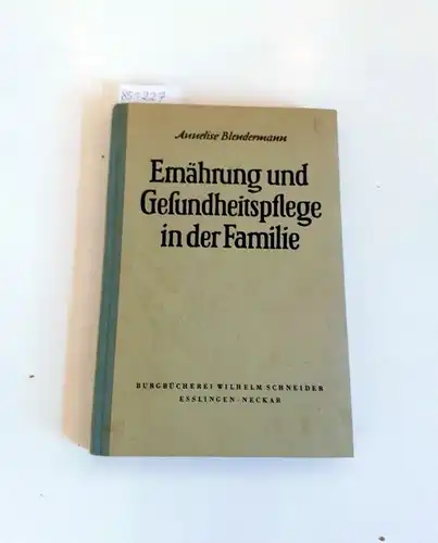 Blendermann, Anneliese: Ernährung und Gesundheitspflege in der Familie. 