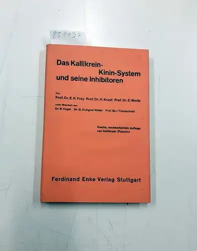 Frey, E. K., H. Kraut und E. Werle: Das Kallikrein-Kinin-System und seine Inhibitoren. 