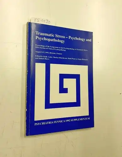 Achtè, Kalle (Editor), Markus Henriksson Matti Ponteva u. a: Traumatic Stress - Psychology and Psychopathology
 Proceedings of the WPA Section Symposium on the Psyhopathogy of Traumatic Stress. 