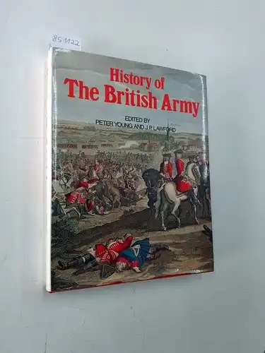Young, Peter and J. P. Lawford (Hrsg.): History of The British Army. 
